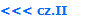 <<< cz.II